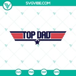 Dad, Fathers Day, SVG Files, Top Dad SVG File, Top Gun Dad SVG Images PNG DXF 7