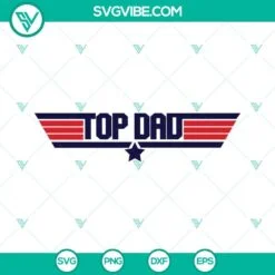 Dad, Fathers Day, SVG Files, Top Dad SVG File, Top Gun Dad SVG Images PNG DXF 2