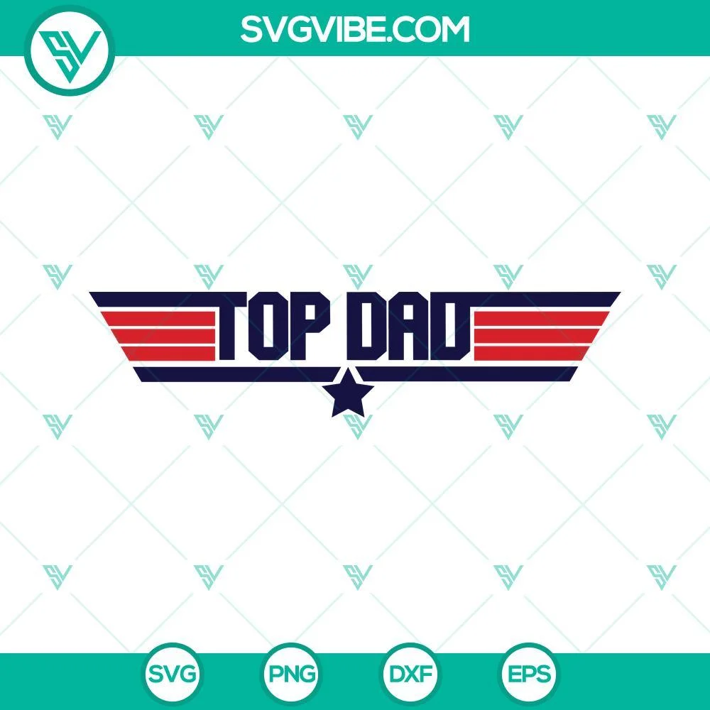 Dad, Fathers Day, SVG Files, Top Dad SVG File, Top Gun Dad SVG Images PNG DXF 1