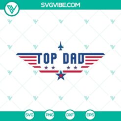 Dad, Fathers Day, SVG Files, Top Dad SVG Download, Top Gun Top Dad SVG Files, 14