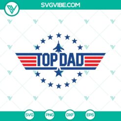 Dad, Fathers Day, SVG Files, Top Dad SVG Files, Top Gun Top Dad SVG Image, Dad 8