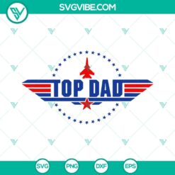 Dad, Fathers Day, SVG Files, Top Dad SVG Files, Top Gun Top Dad SVG Download, 13