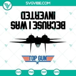 Movies, SVG Files, Top Gun Because I Was Inverted SVG Image, Top Gun SVG Files, 9