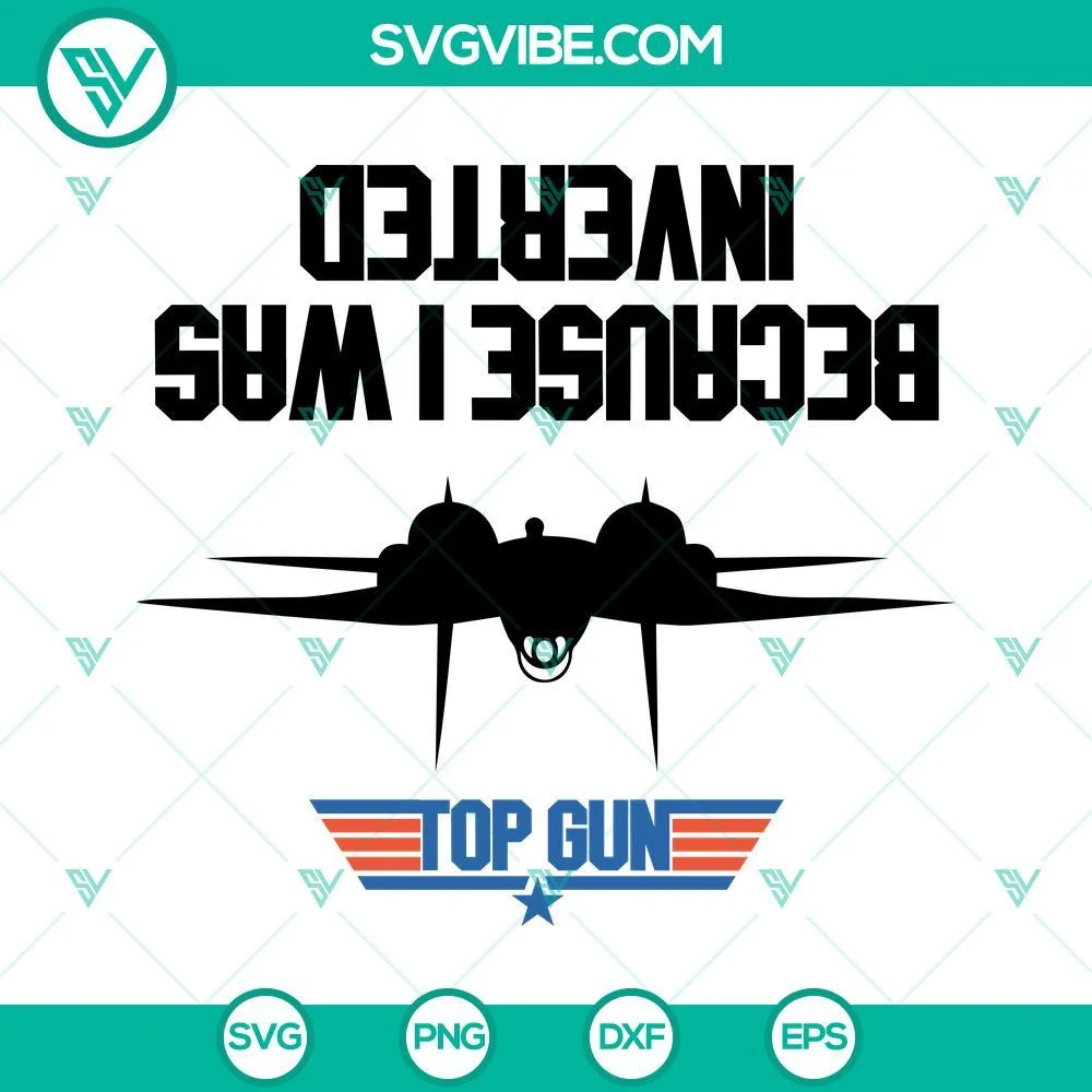 Movies, SVG Files, Top Gun Because I Was Inverted SVG Image, Top Gun SVG Files, 1