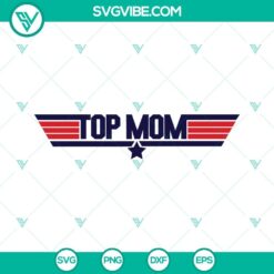 Mom, Mothers Day, SVG Files, Top Mom SVG File, Top Gun SVG Download, Mom SVG 9