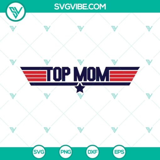 top mom svg top gun svg mom svg mother s day svg png dxf eps digital cut file 6 mockup