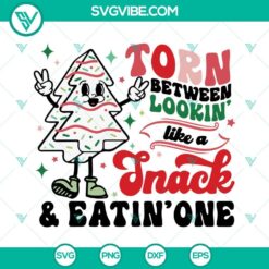 Torn Between Lookin Like A Snack And Eatin One SVG Image PNG, Christmas