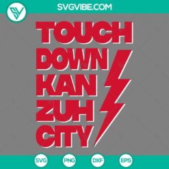 Touch Down Kan Zuh City SVG File, Kansas City Chiefs Super Bowl 2024 SVG Download PNG EPS DXF File