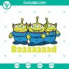 Toy Story Aliens Dad SVG images featuring Little Green Men design ideal for Funny Dad Fathers, great for crafting projects.