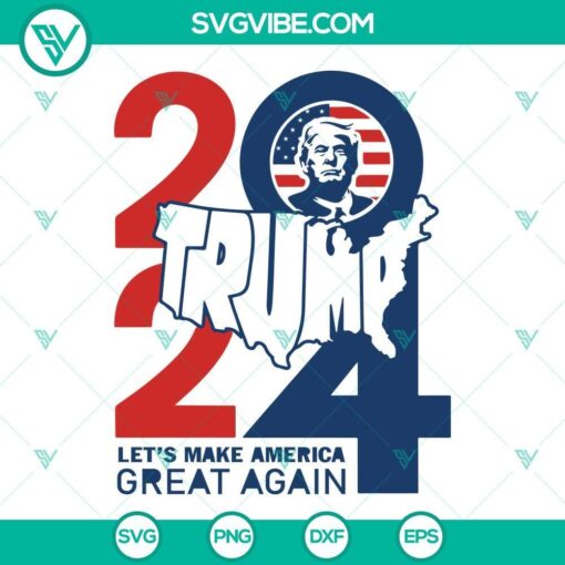 trump 2024 let s make america great again svg let trump go svg republican 2024 svg png dxf eps 2 mockup