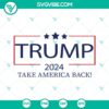 Trump 2024 Take America Back SVG Files featuring Donald Trump reelection design in the US.