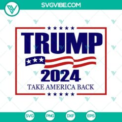 Donald Trump, SVG Files, Trump 2024 Take America Back SVG Download, United 24