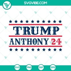 Musics, SVG Files, Trump Anthony 24 SVG Files PNG DXF EPS Cut Files For Cricut 1