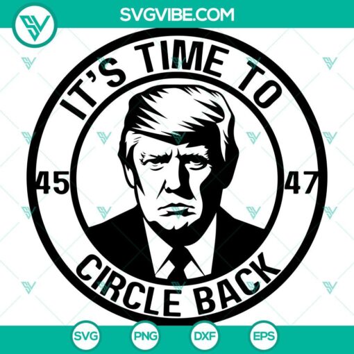 trump circle back 45 and 47 svg president trump svg png dxf eps files mockup