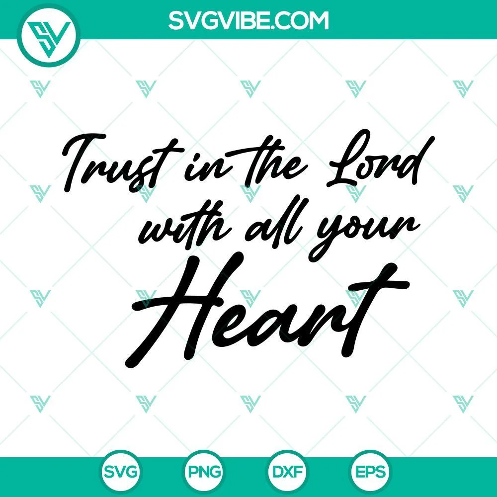 SVG Files, Trending, Trust In The Lord With All Your Heart SVG Images, 1