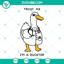 SVG Files, Trending, Trust Me I’m A Ducktor SVG File, Duck SVG Download PNG 2