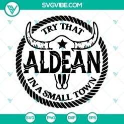 Musics, SVG Files, Try That Aldean In A Small Town SVG Files PNG DXF EPS Cut 2