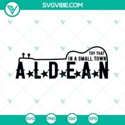 Musics, SVG Files, Try That In A Small Town Aldean SVG File, Country Music SVG 2