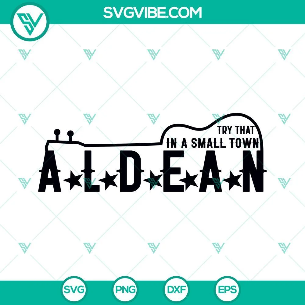 Musics, SVG Files, Try That In A Small Town Aldean SVG File, Country Music SVG 1