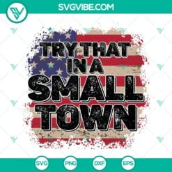 American, SVG Files, Try That In A Small Town American Flag SVG Download, 6