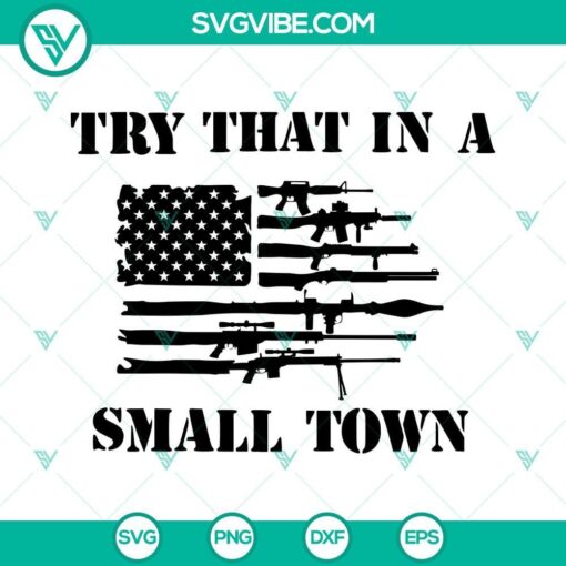 try that in a small town gun flag svg american flag svg jason aldean music svg png dxf eps cut files 9 mockup