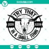 Jason Aldean SVG featuring Try That In A Small Town, Bull Skull SVG Files. Trendy country music design for download.
