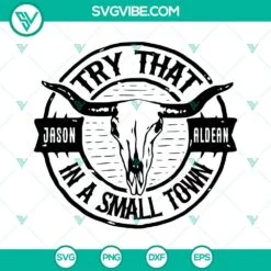 Musics, SVG Files, Try That In A Small Town Jason Aldean SVG Download, Bull 2