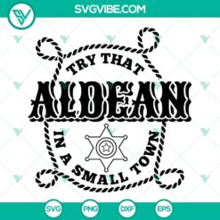 Try That In A Small Town SVG Files, Jason Aldean SVG Download PNG DXF EPS Files