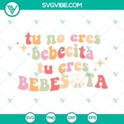 Tu No Eres Bebecita Tu Eres Bebesota SVG Download, Bad Bunny SVG Images