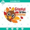 Turkey Gobble Til You Wobble SVG files with Thanksgiving and Funny Turkey design for digital crafting projects.