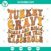 Turkey Gravy Beans And Rolls Casserole SVG File PNG - Thanksgiving themed design with text "Let Me See That Casserole", perfect for crafts.