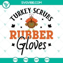 SVG Files, Thanks Giving, Turkey Scrubs Rubber Gloves SVG Image, Nurse Turkey 10