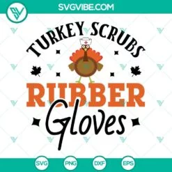 SVG Files, Thanks Giving, Turkey Scrubs Rubber Gloves SVG Image, Nurse Turkey 2