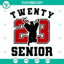 School, SVG Files, Twenty 23 Senior SVG Files, Class Of 2023 SVG Images, Senior 2