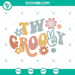 Birthday, SVG Files, Two Groovy SVG Files, Second Birthday SVG Download, Boho 2