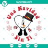 Bad Bunny themed Christmas SVG featuring a heart-shaped snowman and the text "Una Navidad Sin Ti". Perfect for holiday crafts and decor.