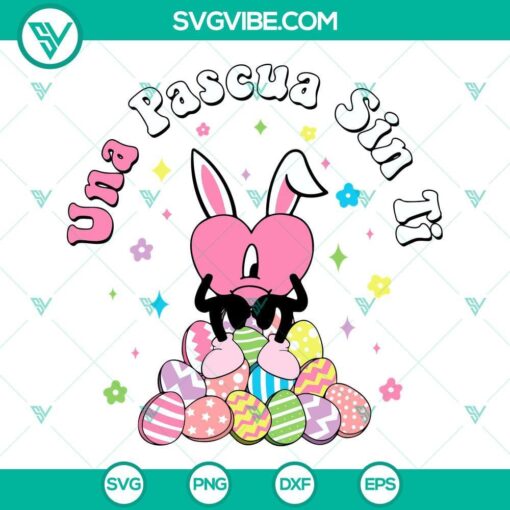 una pascua sin ti svg sad heart bunny svg easter eggs svg bad bunny happy easter svg png dxf eps 9 mockup