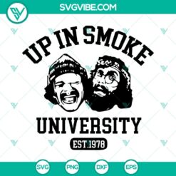 Up In Smoke University SVG Image, Cheech And Chong SVG Files, Stoner SVG Files, 5