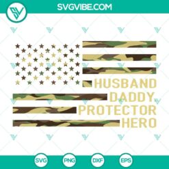 Father’s Day, SVG Files, US Flag Husband Daddy Protector Hero SVG File – 2