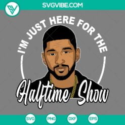 Sports, SVG Files, Usher I’m Just Here For the Halftime Show SVG Download, 2