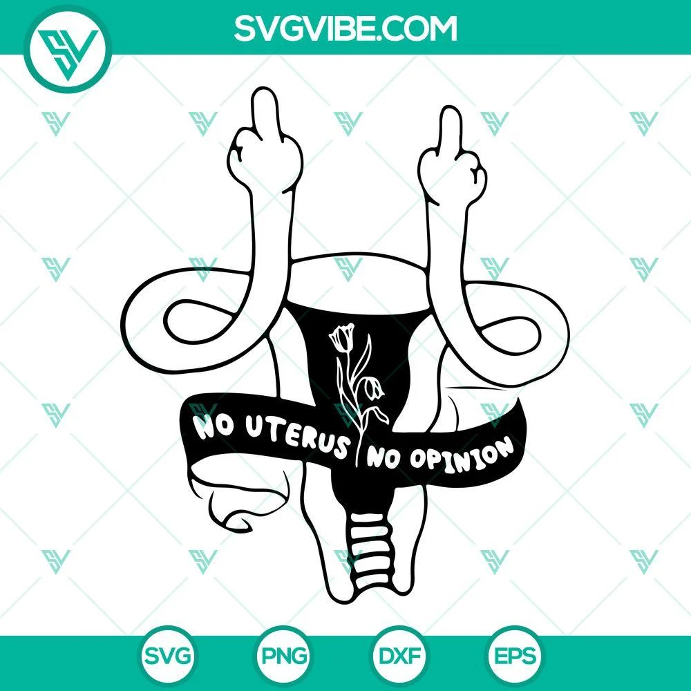 SVG Files, Trending, Uterus Middle Finger SVG Download, No Uterus No Opinion 1