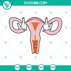 SVG Files, Trending, Uterus Middle Finger SVG Files PNG DXF EPS Cut Files 9