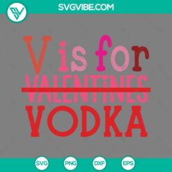 SVG Files, Valentine's Day, V Is For Valentines Vodka SVG Images Cut Files 17