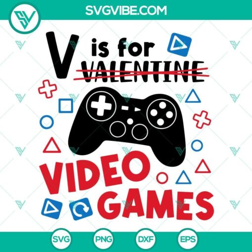 v is for video games svg video game svg funny valentine svg boys valentine svg png dxf eps 6 mockup