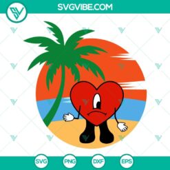 Musics, SVG Files, Vacation Bad Bunny Sad Heart SVG File, Un Verano Sin Ti SVG 2