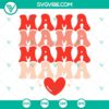 Valentine's Day, SVG Files, Valentine Mama SVG Image, Funny Valentines SVG 14