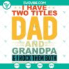 Vintage Dad and Grandpa SVG downloads for Father's Day, includes humorous designs. PNG, EPS, DXF, PDF, and Cricut file formats available for download.