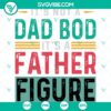 Father’s Day, SVG Files, Funny Dad Gift It’s Not A Dad Bod SVG Files – 14