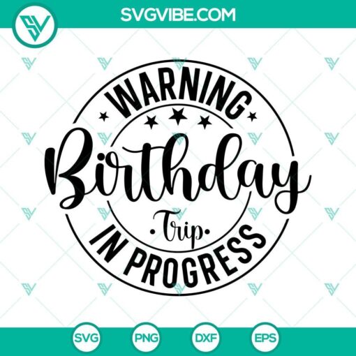 warning birthday trip in progress svg funny birthday svg trip in progress svg birthday svg 3 mockup