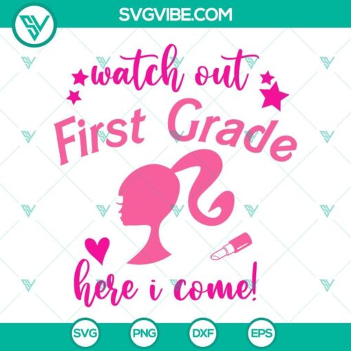 watch out first grade here i come barbie svg kindergarten svg barbie back to school svg png dxf eps 9 mockup